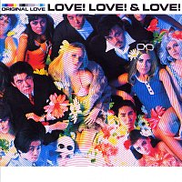Original Love – Love! Love! & Love!