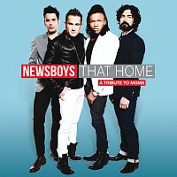 Newsboys – That Home (A Tribute To Moms)