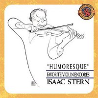 Isaac Stern – Humoresque - Favorite Violin Encores [Expanded Edition]