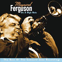 Maynard Ferguson – On A High Note: The Best Of The Concord Jazz Recordings