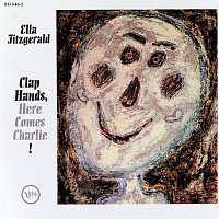Ella Fitzgerald – Clap Hands, Here Comes Charlie! [Expanded Edition]