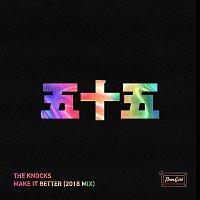 The Knocks – Make it Better (2018 Mix)