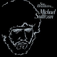 Michael Sullivan – Sou Brasileiro...