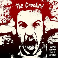 The Crocked – We'll Never Shut It Up