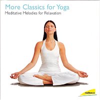 Různí interpreti – More Classics for Yoga