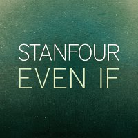 Stanfour – Even If