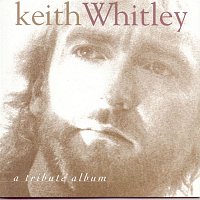 Keith Whitley – A Tribute Album
