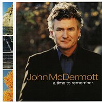John McDermott – A Time To Remember
