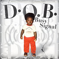 Busy Signal – D.O.B.