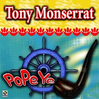 Tony Monserrat – Popeye