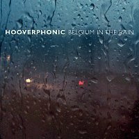 Hooverphonic – Belgium In The Rain