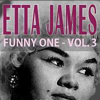 Etta James – Funny One Vol.  3