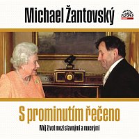 Michael Žantovský – Žantovský: S prominutím řečeno CD-MP3
