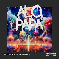 Felix Noa, SMAX, Winael – Alo, Papa