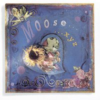 Moose – . . . XYZ