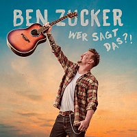 Ben Zucker – Wer sagt das?!