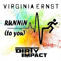 Virginia Ernst & Dirty Impact – Runnin (to you)