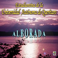 Estudiantina de la Universidad Autónoma de Querétaro – Alborada
