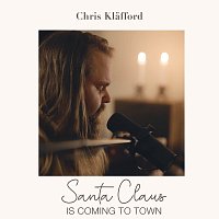Chris Klafford – Santa Claus Is Coming To Town