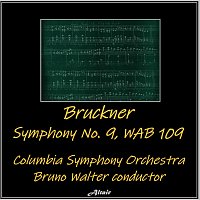 Columbia Symphony Orchestra – Bruckner: Symphony NO. 9, Wab 109