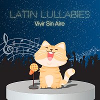 Latin Lullabies – Vivir Sin Aire