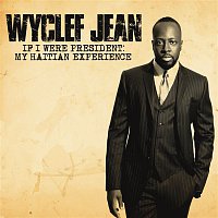 Wyclef Jean – If I Were President: My Haitian Experience