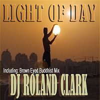 DJ Roland Clark – Light Of Day (Remixes)
