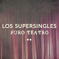 Los Supersingles – Puro teatro