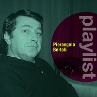 Pierangelo Bertoli – Playlist: Pierangelo Bertoli