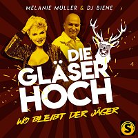 Melanie Muller, DJ Biene – Die Glaser hoch (Wo bleibt der Jager)