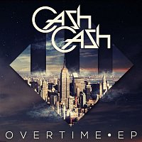 Cash Cash – Overtime EP