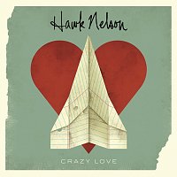 Hawk Nelson – Crazy Love [Plus The Light Sides]