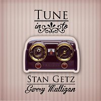 Stan Getz, Gerry Mulligan – Tune in to