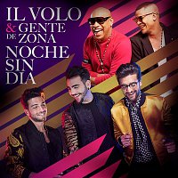 Il Volo & Gente De Zona – Noche Sin Día