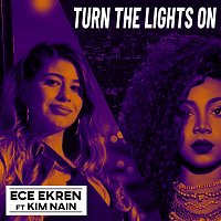 Ece Ekren, Kim Nain – Turn The Lights On
