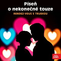 Různí interpreti – Píseň o nekonečné touze. Rendez-vous s trubkou