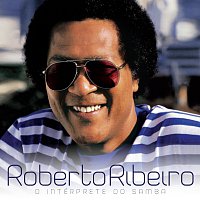 Roberto Ribeiro – O Interprete do Samba