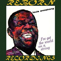 Louis Armstrong – I've Got The World On A String (Expanded, HD Remastered)