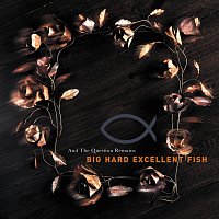 Big Hard Excellent Fish – And The Question Remains
