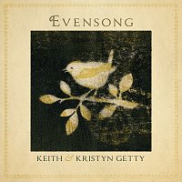 Keith & Kristyn Getty – Evensong - Hymns And Lullabies At The Close Of Day