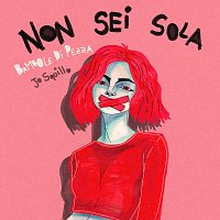 Bambole Di Pezza, Jo Squillo – Non Sei Sola