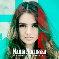 Maria Niklińska – Lubisz Tak [Space Love Remix]