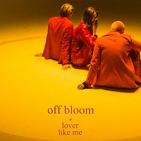 Off Bloom – Lover Like Me