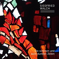 Siegfried Walch – Die schönen und auch dunklen Zeiten