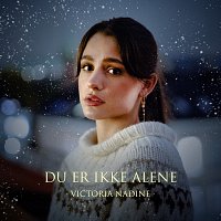 Victoria Nadine – Du er ikke alene