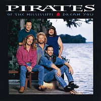 Pirates Of The Mississippi – Dream You