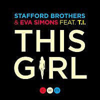 Stafford Brothers – This Girl (feat. Eva Simons & T.I.)