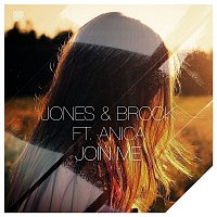 Jones & Brock – Join Me (feat. Anica)