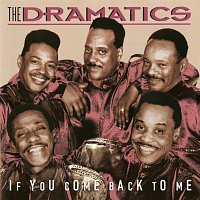 The Dramatics – If You Come Back To Me
