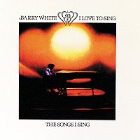 Barry White – I Love To Sing The Songs I Sing